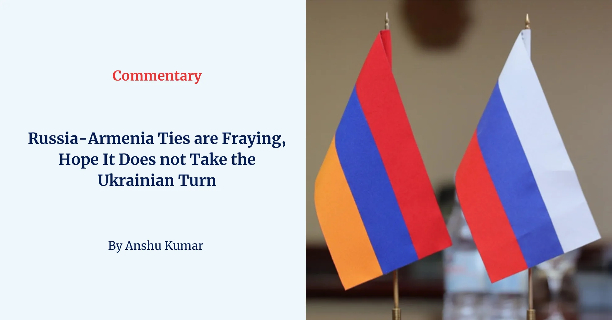 Small desk flags of Russia-Armenia Ties displayed side by side, illustrating the evolving Russia–Armenia relationship amid growing diplomatic tensions and strategic realignments.