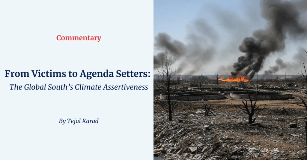 From Victims to Agenda Setters: The Global South’s Climate Assertiveness Graphic featuring the article title next to an image of a scorched landscape with heavy smoke, illustrating climate impacts affecting the Global South.
